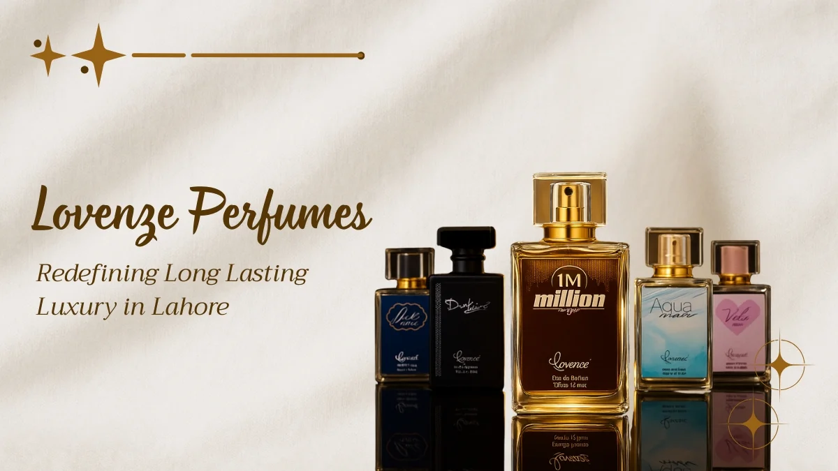 Lovenze Perfumes — Redefining Long-Lasting Luxury in Lahore